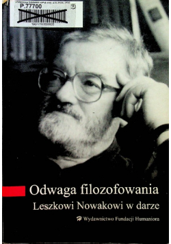Odwaga filozofowania Leszkowi Nowakowi w darze