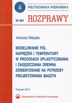 Modelowanie pól naprężeń i temperatury w procesach uplastyczniania i zagęszczania drewna