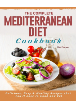 The Complete Mediterranean Diet Cookbook