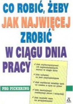 Co robić żeby jak najwięcej zrobić w ciągu dnia pracy