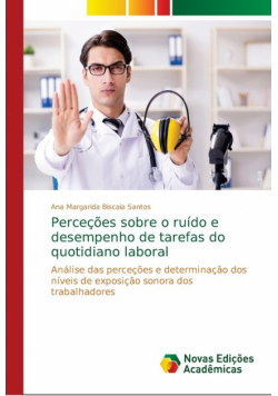 Perceções sobre o ruído e desempenho de tarefas do quotidiano laboral