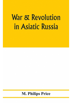 War & revolution in Asiatic Russia