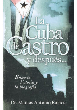 La Cuba de Castro y Despues...