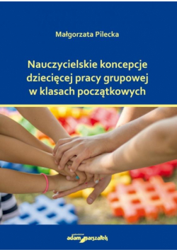 Nauczycielskie koncepcje dziecięcej pracy...