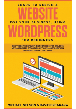 Learn to Design a Website for Your Business, Using WordPress for Beginners