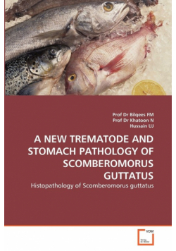 A New Trematode And Stomach Pathology Of Scomberomorus Guttatus