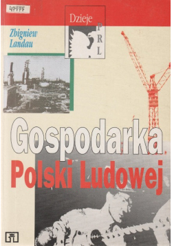 Dzieje PRL Gospodarka Polski Ludowej