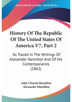 History Of The Republic Of The United States Of America V7, Part 2