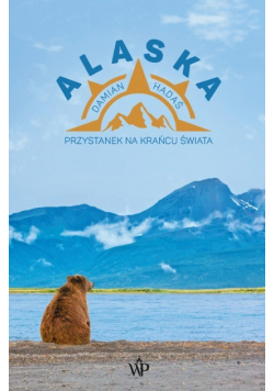 Alaska Przystanek na krańcu świata