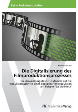 Die Digitalisierung des Filmproduktionsprozesses
