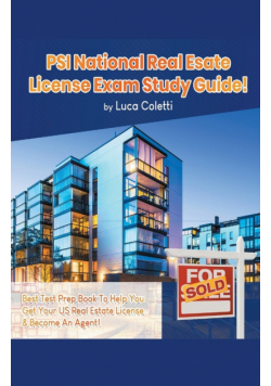 PSI National Real Estate License Study Guide!  The Best Test Prep Book to Help You Get Your Real Estate License & Pass  The Exam!