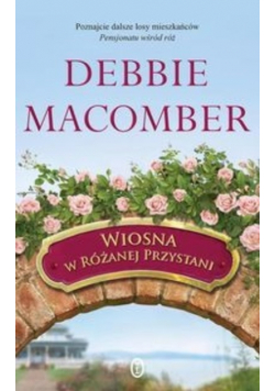 Wiosna w różanej przystani