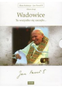Złota Kolekcja Jan Paweł II Album 2 Wadowice - Tu wszystko się zaczęło