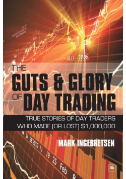 The Guts & Glory of Day Trading