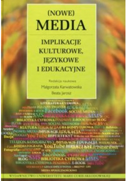 Nowe Media Implikacje kulturowe językowe i edukacyjne