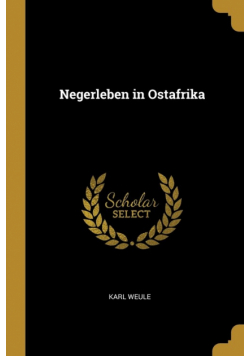 Negerleben in Ostafrika