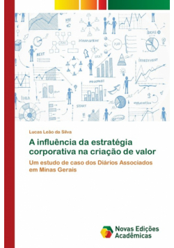 A influência da estratégia corporativa na criação de valor