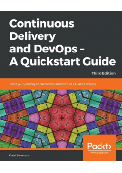 Continuous Delivery and DevOps - A Quickstart Guide - Third Edition