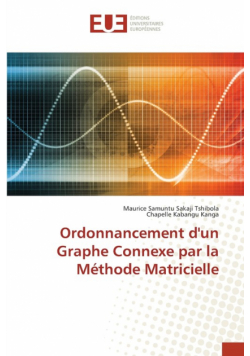 Ordonnancement d'un Graphe Connexe par la Méthode Matricielle