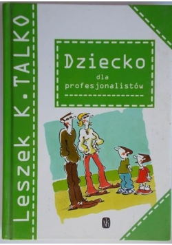 Dziecko dla profesjonalistów