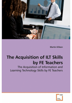 The Acquisition of ILT Skills by FE Teachers