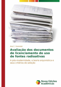 Avaliação dos documentos de licenciamento do uso de fontes radioativas