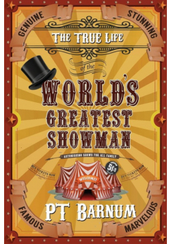 The True Life of the World's Greatest Showman