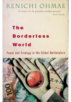 The Borderless World  Power and Strategy in the Global Marketplace