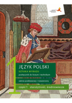 Język polski 1 Sztuka wyrazu Podręcznik Część 1. Zakres podstawowy i rozszerzony