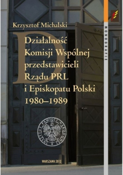 Działalność Komisji Wspólnej przedstawicieli Rządu PRL i Episkopatu Polski 1980 do 1989
