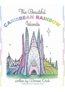 The Beautiful Caribbean Rainbow Islands