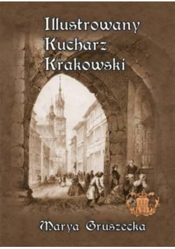 Ilustrowany Kucharz Krakowski Reprint z 1911 r.