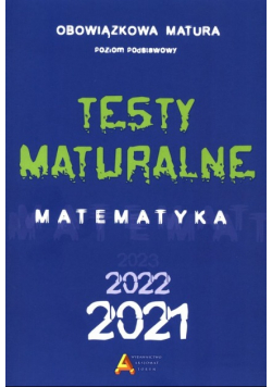 Testy matualne Matematyka 2021 / 2022 Poziom podstawowy