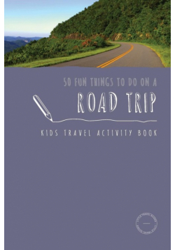 50 Fun Things To Do On A Road Trip