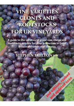 Vine Varieties, Clones and Rootstocks for UK Vineyards 2nd Edition