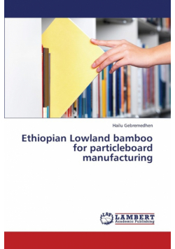 Ethiopian Lowland Bamboo for Particleboard Manufacturing