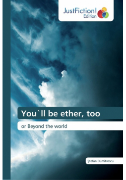 You`ll be ether, too