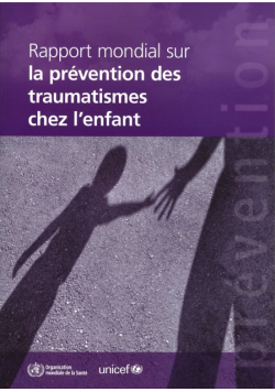 Rapport mondial sur la prevention des traumatismes