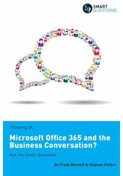 Thinking of...Microsoft Office 365 and the Business Conversation? Ask the Smart Questions