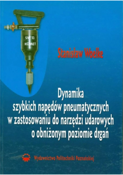 Dynamika szybkich napędów pneumatycznych w zastosowaniu do narzędzi udarowych o obniżonym poziomie drgań