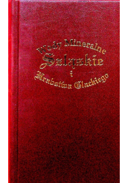 Wody mineralne szląskie i Hrabstwa Glackiego Reprint z 1821 r.