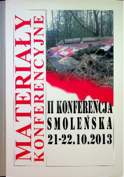 Materiały konferencyjne II konferencja Smoleńska