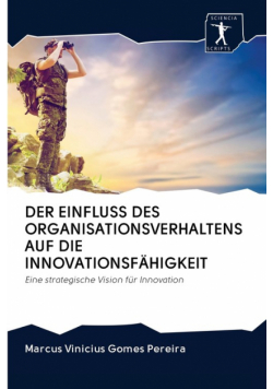 Der Einfluss Des Organisationsverhaltens Auf Die Innovationsfähigkeit
