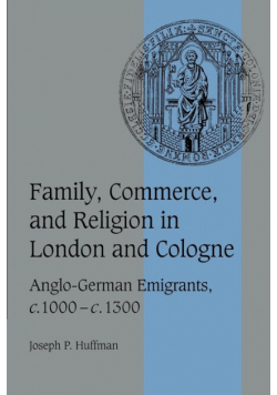 Family, Commerce, and Religion in London and Cologne