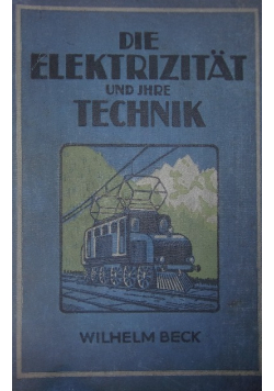 Die Elektrizitat und Jhre Technik  ok 1924r