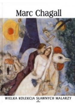 Wielka kolekcja sławnych malarzy tom 27 Marc Chagall