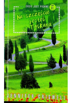 Na Szczęście Jesteś W Toskanii