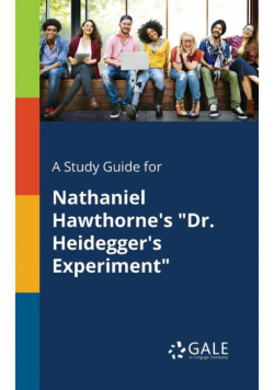 A Study Guide for Nathaniel Hawthorne's "Dr. Heidegger's Experiment"