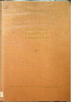 Narzędzia i maszyny rolnicze Tom II