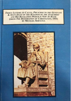 Thirty Letters to Calvin Preacher to the Genevans  Sixty Signs of the Kingdom